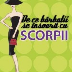 De ce barbatii se insoara cu scorpii. Un ghid pentru femeile care vor sa cucereasca inima unui barbat – Sherry Argov