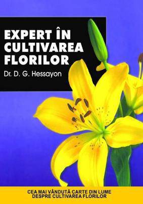 Expert in cultivarea florilor de Dr. David G. Hessayon