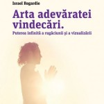 Arta adevaratei vindecari de Israel Regardie