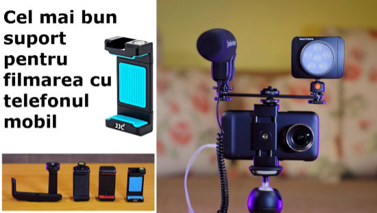 Comparatie Suporti universali pentru filmarea cu telefonul mobil