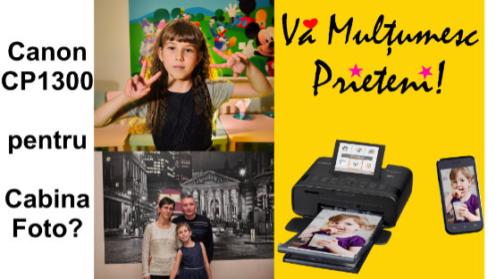 Este buna imprimanta foto Canon SELPHY CP1300 pentru cabina foto?