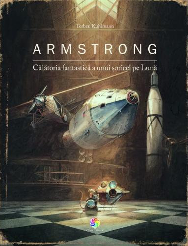 Armstrong. Calatoria fantastica a unui soricel pe Luna de Torben Kuhlmann