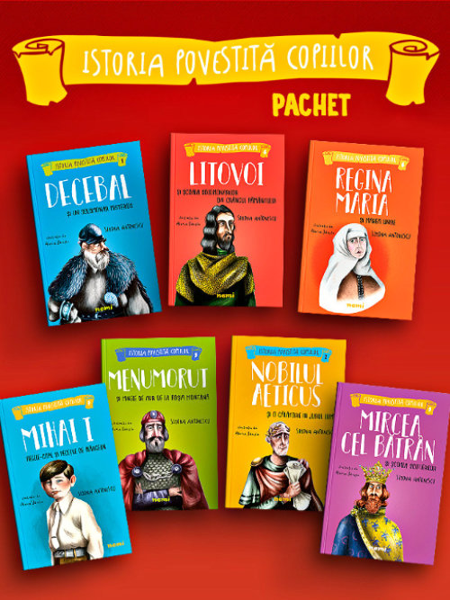 Pachet Seria Istoria povestită copiilor 7 volume de Simona Antonescu, Alexia Udriște