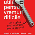 Economie utila pentru vremuri dificile de Abhijit Banerjee si Esther Duflo