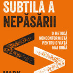 Arta subtila a nepasarii de Mark Manson