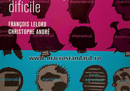 Cum sa ne purtam cu personalitatile dificile de Francois Lelord, Christophe Andre