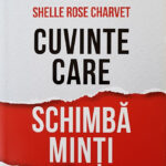 Cuvinte care schimba minti de Shelle Rose Charvet