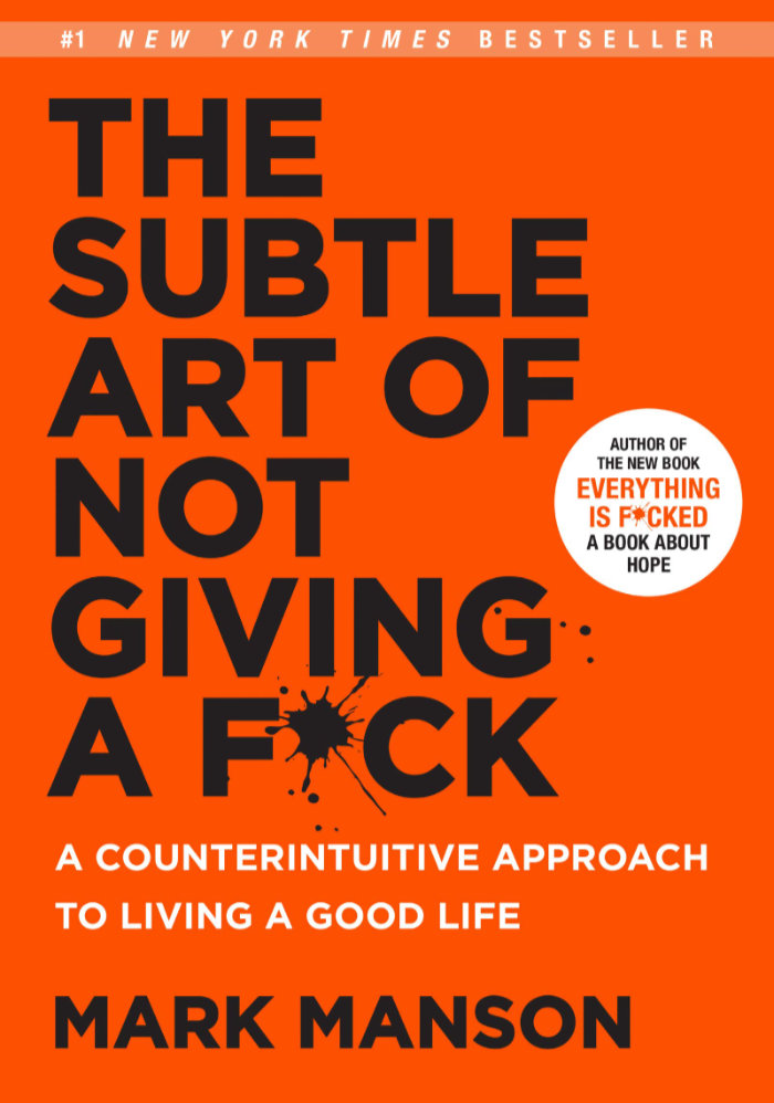 The Subtle Art of Not Giving a Fuck