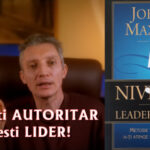 Cele 5 niveluri ale leadershipului dupa John C. Maxwell Daca esti AUTORITAT nu esti LIDER!