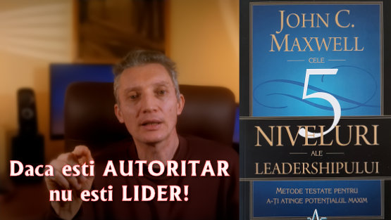 Click aici pentru vizualizare Cele 5 niveluri ale leadershipului dupa John C. Maxwell Daca esti sef AUTORITAR nu esti LIDER! Cele 5 niveluri ale leadershipului dupa John C. Maxwell Daca esti sef AUTORITAR nu esti LIDER!