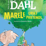 Marele urias prietenos de Roald Dahl