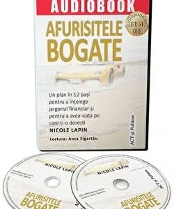 Afurisitele bogate. Un plan in 12 pasi pentru a intelege jargonul financiar si pentru a avea viata pe care ti-o doresti de Nicole Lapin