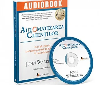 Automatizarea clientilor. Cum sa creezi o companie pe baza de abonament in orice domeniu de John Warrillow