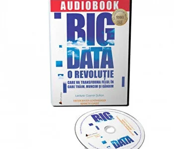 Big Data. O revolutie care va transforma felul in care traim, muncim si gandim de Kenneth Cukier si Viktor Mayer-Schonberge