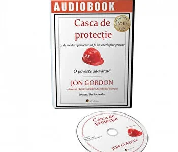 Casca de protectie. O poveste adevarata de Jon Gordon