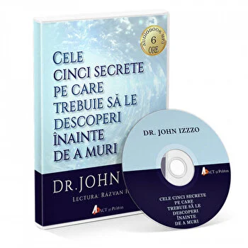 Cele cinci secrete pe care trebuie sa le descoperi inainte de a muri de John Izzo