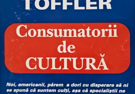 Consumatorii de cultura de Alvin Toffler