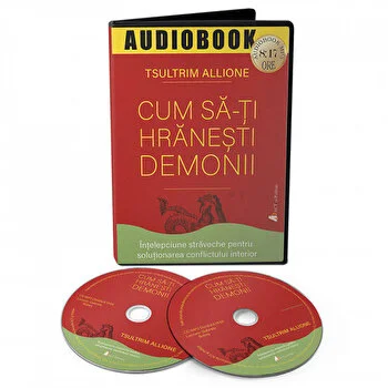 Cum sa-ti hranesti demonii. Intelepciune straveche pentru solutionarea conflictului interior de Tsultrim Allione