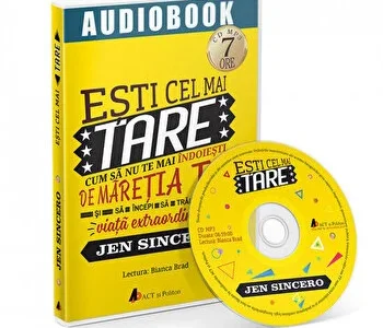 Esti cel mai tare! Cum sa nu te mai indoiesti de maretia ta si sa incepi sa traiesti o viata extraordinara de Jen Sincero