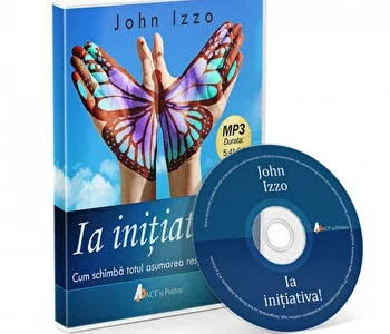 Ia initiativa. Cum schimba totul asumarea responsabilitatii de John Izzo
