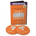Idei cu lipici. De ce unele idei supravietuiesc, iar altele pier de Chip Heath si Dan Heath