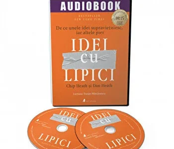 Idei cu lipici. De ce unele idei supravietuiesc, iar altele pier de Chip Heath si Dan Heath