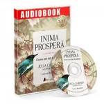 Inima prospera. Crearea unei vieti indestulatoare de Julia Cameron si Emma Lively