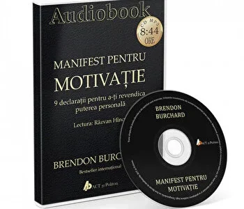 Manifest pentru motivatie. 9 declaratii pentru a-ti revendica puterea personala de Brendon Burchard