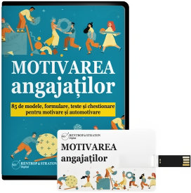 Motivarea angajatilor. 85 de modele, formulare, teste si chestionare pentru motivare si automotivare