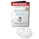 Munceste eficient. Ai incredere in puterea stilului tau personal de productivitate de Carson Tate
