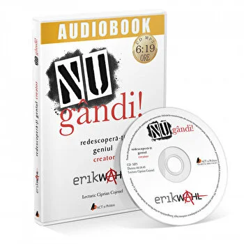 NU gandi! Redescopera-ti geniul creator de Erik Wahl