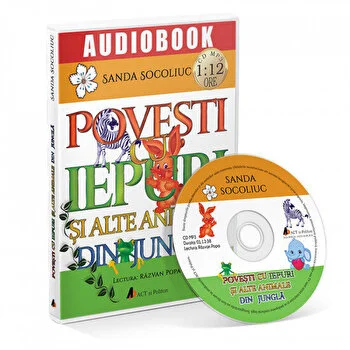 Povesti cu iepuri si alte animale din jungla de Sanda Socoliuc