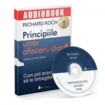 Principiile unei afaceri-star. Cum pot acestea sa te imbogateasca de Richard Koch