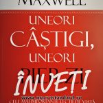 Recenzie carte: Uneori castigi, uneori pierzi de John C. Maxwell