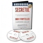 Secretul unui Storyteller. De la vorbitori TED la businessmeni faimosi: de ce unele idei prind, iar altele nu de Carmine Gallo