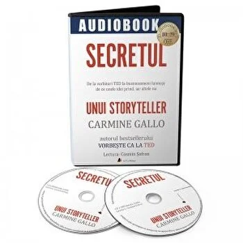 Secretul unui Storyteller. De la vorbitori TED la businessmeni faimosi: de ce unele idei prind, iar altele nu de Carmine Gallo