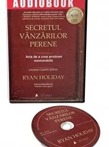 Secretul vanzarilor perene. Arta de a crea produse memorabile de Ryan Holiday