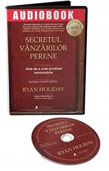 Secretul vanzarilor perene. Arta de a crea produse memorabile de Ryan Holiday 