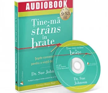 Tine-ma strans in brate. Sapte conversatii pentru o viata de iubire de Dr. Sue Johnson