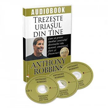 Trezeste uriasul din tine - Cum sa preiei imediat controlul destinului tau mental, emotional, fizic si financiar! de Anthony Robbins