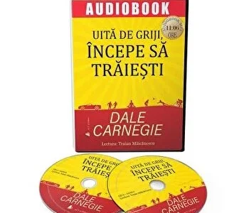 Uita de griji, incepe sa traiesti de Dale Carnegie