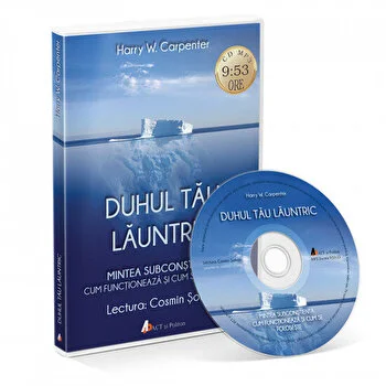 Duhul tau launtric. Mintea subconstienta - Cum functioneaza si cum se foloseste de Harry W. Carpenter