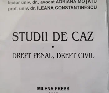 Studii de caz. Drept penal, Drept civil de Adriana Motatu si Ileana Constantinescu