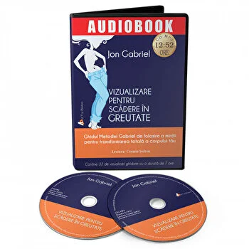 Vizualizare pentru scadere in greutate: Ghidul metodei Gabriel de folosire a mintii pentru transformarea totala a corpului tau de Jon Gabriel