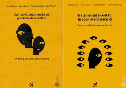 Pachet Cum sa va ajutati copilul cu probleme de anxietate + Tratamentul anxietatii la copii si adolescenti Ronald Rapee