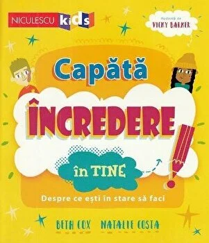 Capata incredere in tine! Despre ce esti in stare sa faci de Beth Cox si Natalie Costa