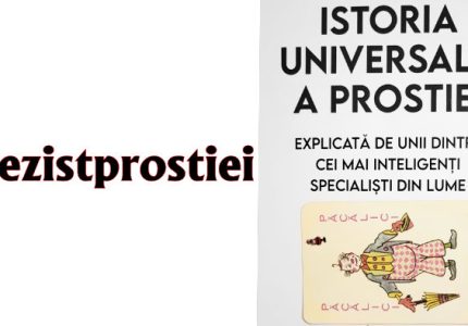Istoria universala a prostiei. Explicata de unii dintre cei mai inteligenti specialisti din lume de Jean-Francois Marmion