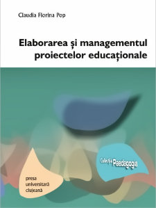 Elaborarea si managementul proiectelor educationale de Claudia Florina Pop