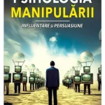 Psihologia manipularii de Robert B. Cialdini