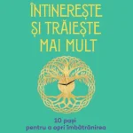 Intinereste si traieste mai mult. 10 pasi pentru a opri imbatranirea, scrisa de Deepak Chopra si David Simon